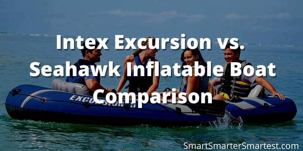 Intex Excursion vs. Seahawk Inflatable Boat